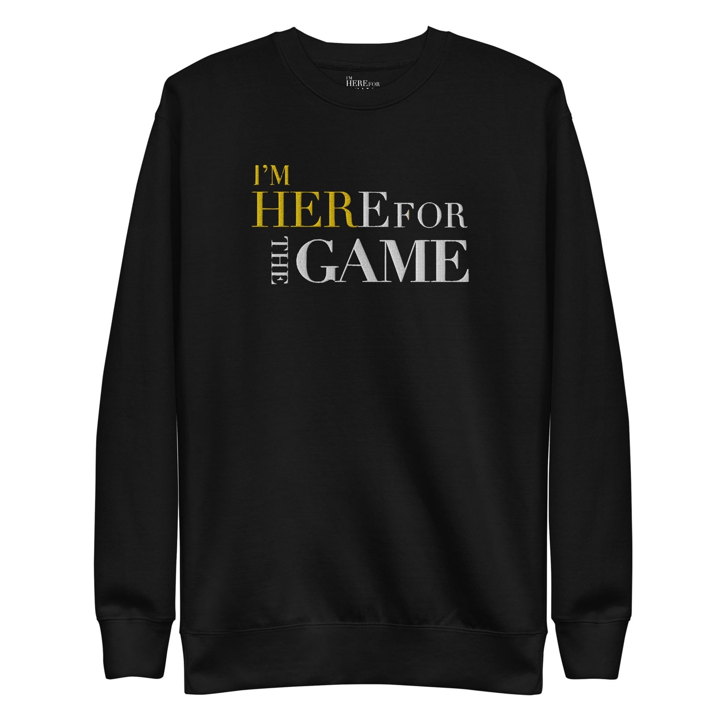 I’m Her Black & Gold Premium Sweatshirt - I’m Here For The Game