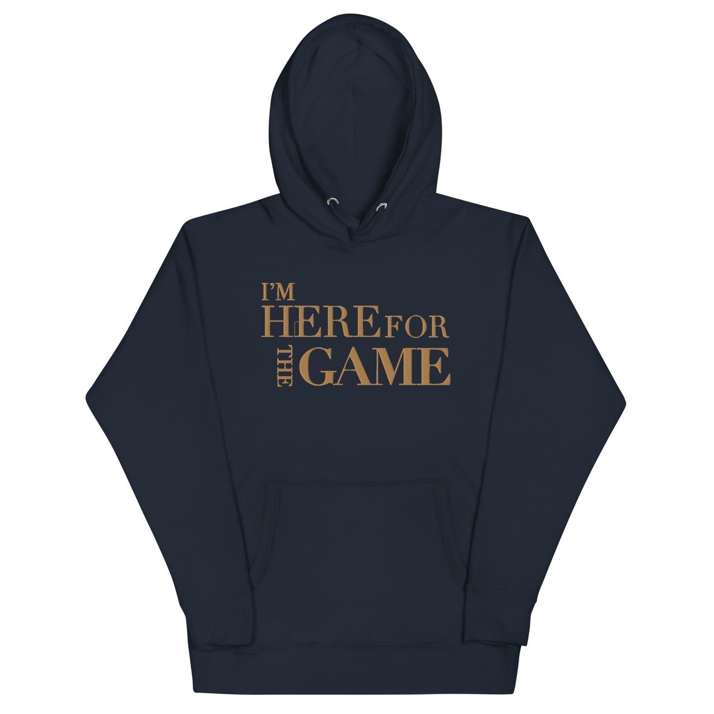 Old Gold Embroidered Hoodie - I’m Here For The Game