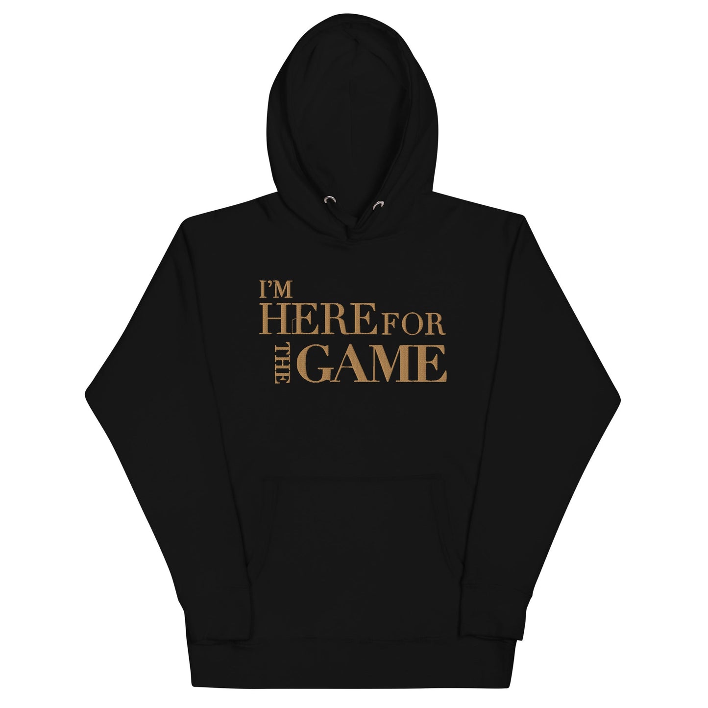 Old Gold Embroidered Hoodie - I’m Here For The Game