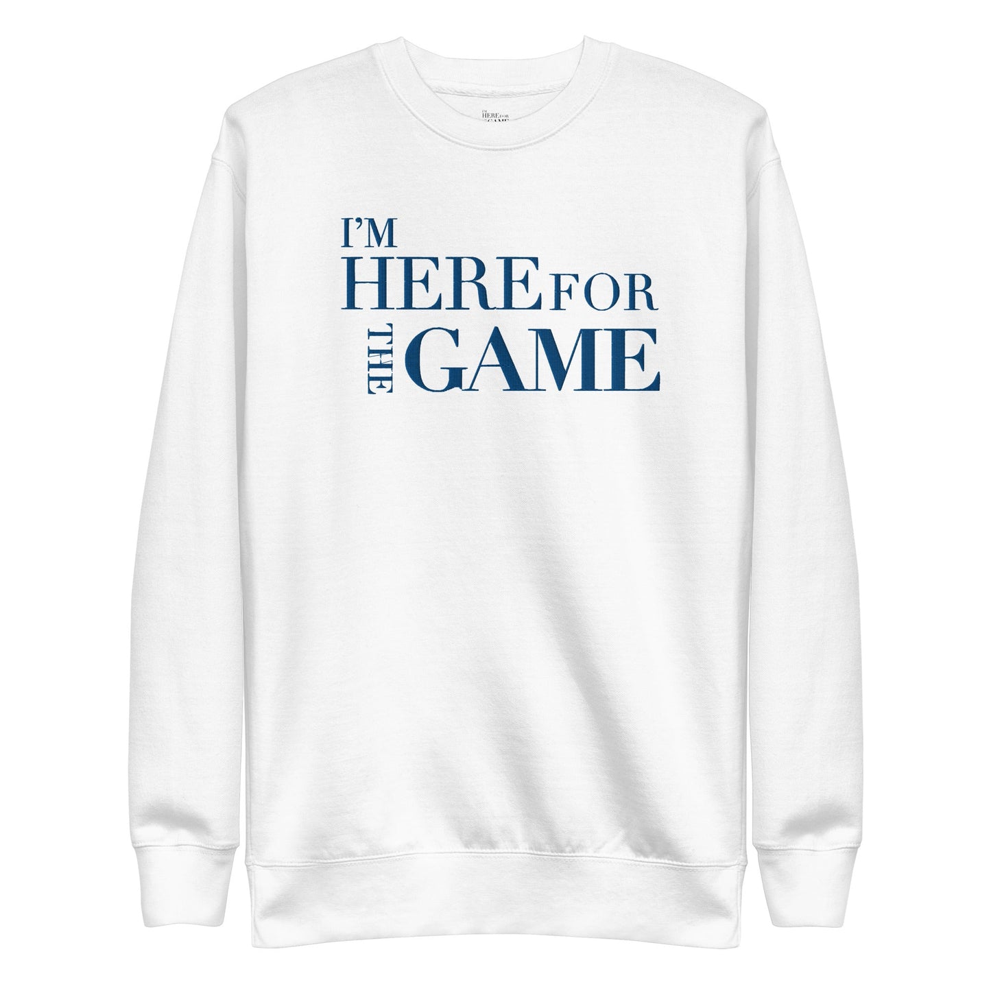 Royal Blue Logo Embroidered Premium Sweatshirt - I’m Here For The Game