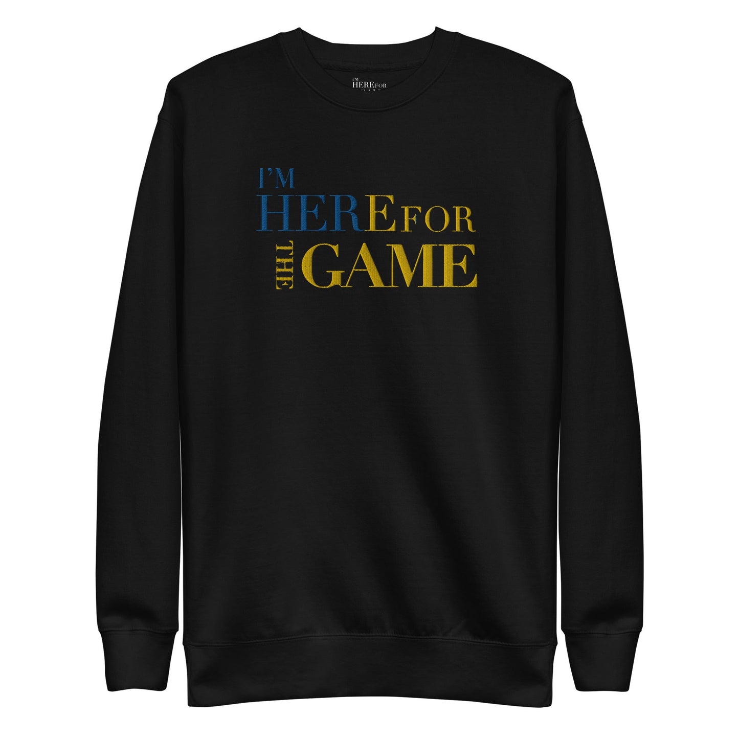 I'm Her Blue & Gold Premium Sweatshirt - I’m Here For The Game