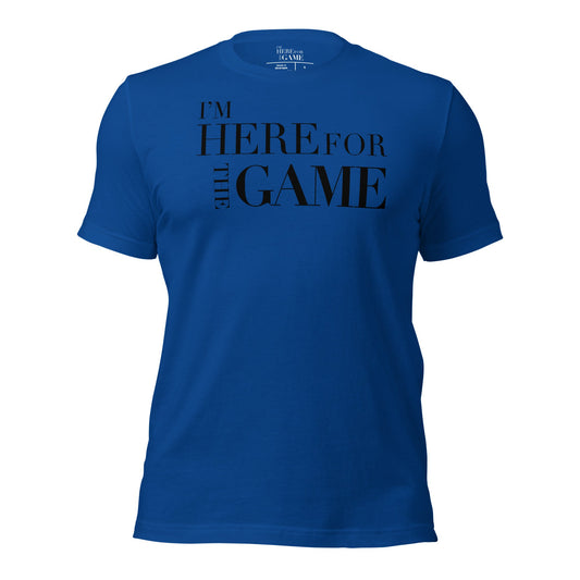 Royal and Black T-Shirt - I’m Here For The Game