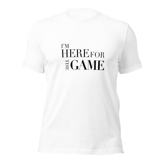 White Logo Tshirt - I’m Here For The Game