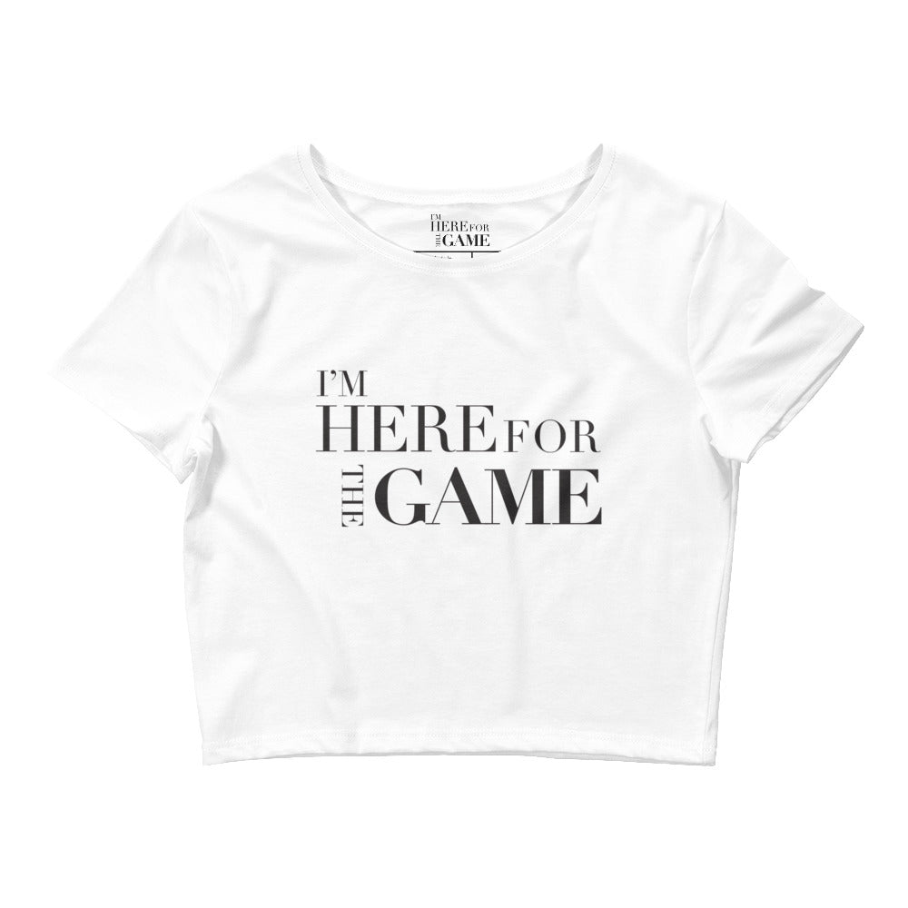 Women’s Crop Tee - I’m Here For The Game